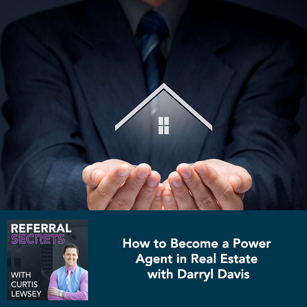 How to Become a Power Agent in Real Estate with Darryl Davis